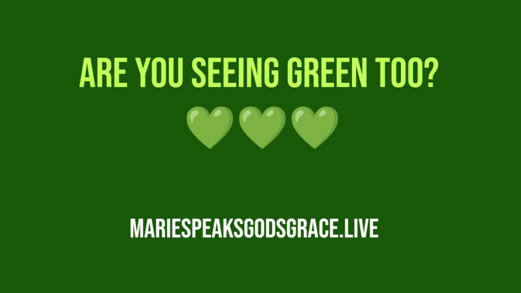 Are you seeing green&nbsp;too?