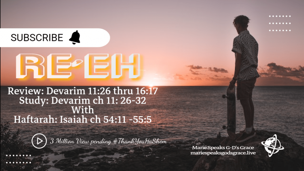  Re’eh Deuteronomy 11: 26–32,   “For those who know my&nbsp;name”