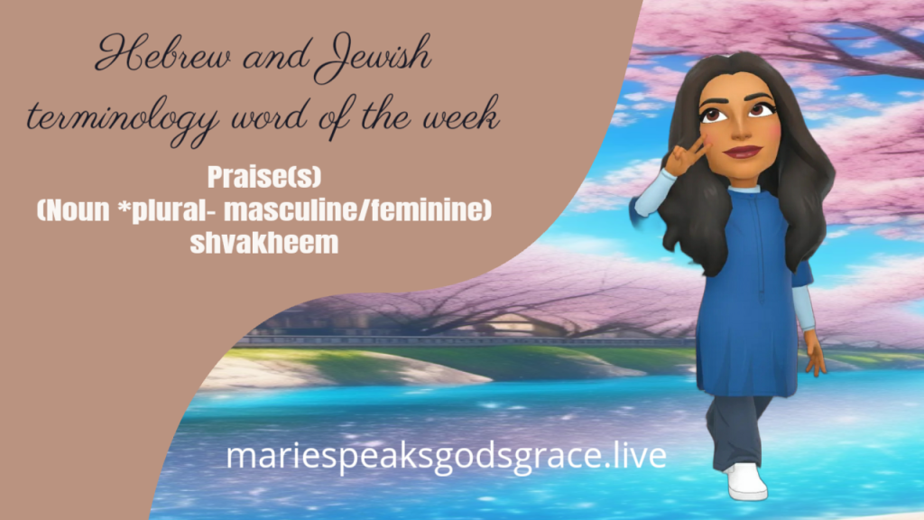 Hebrew And Jewish Terminology Word Of The Week: Praise(s)  shaveem and recount – sfeer ah ot khoz&nbsp;eret
