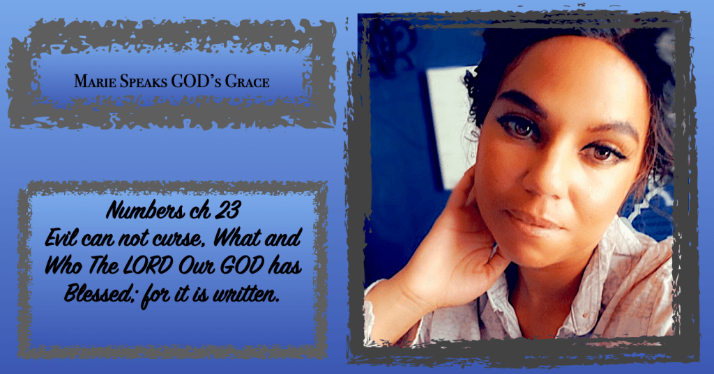 Numbers ch 23Evil can not curse, What and Who The LORD Our GOD has Blessed; for it is&nbsp;written.