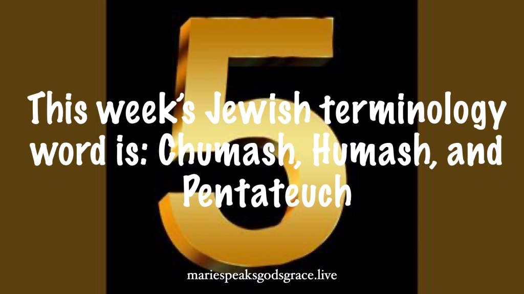This week’s Jewish terminology word is: Chumash, Humash, and&nbsp;Pentateuch
