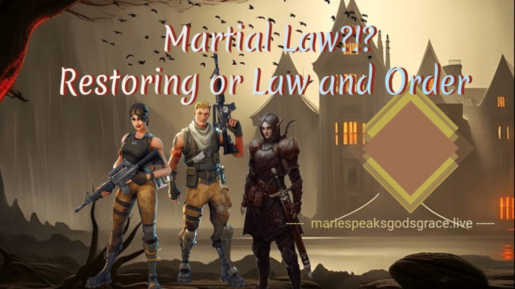 Martial law …. Restoring Law and&nbsp;Order