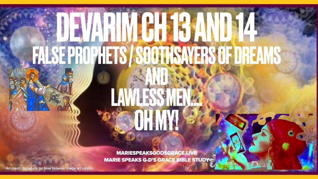 Devarim 13 and 14 False Prophets / Soothsayers of Dreams and Lawless Men… Oh&nbsp;my!