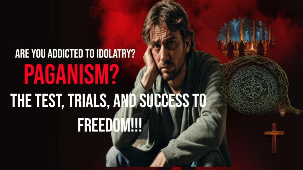 Part 2 Of Season 7: Are you addicted to idolatry? Are you over coming  paganism?  The Tests, Trials, and Success to&nbsp;freedom!!!