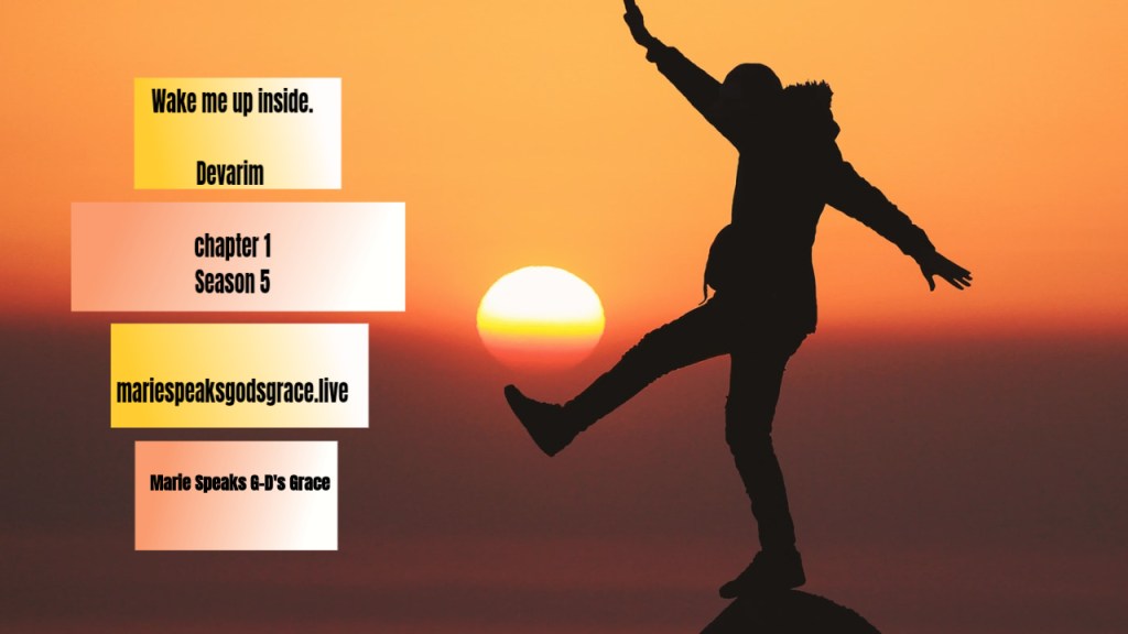 Deuteronomy chapter 1 (Devarim): Wake me up&nbsp;inside